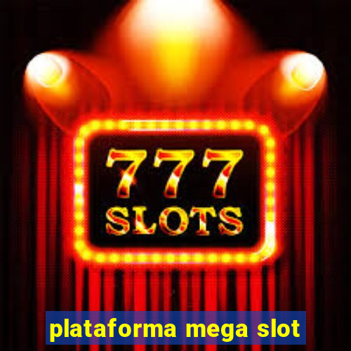 plataforma mega slot