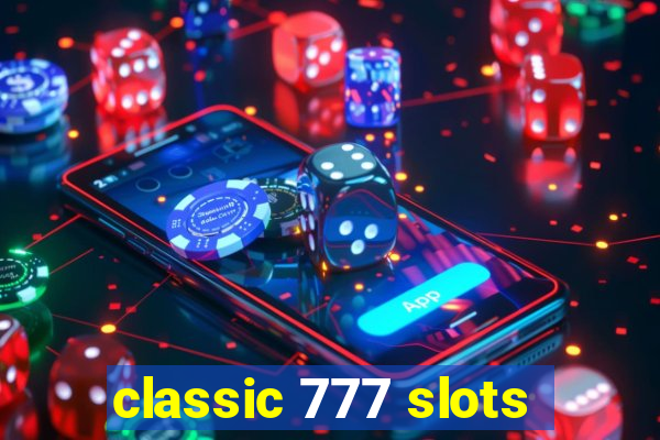 classic 777 slots