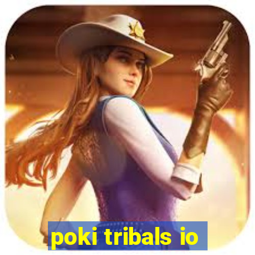 poki tribals io