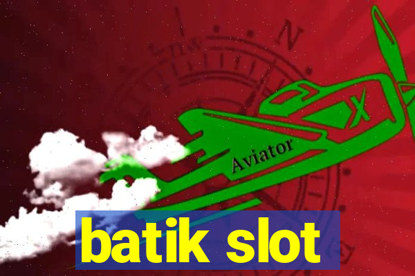 batik slot