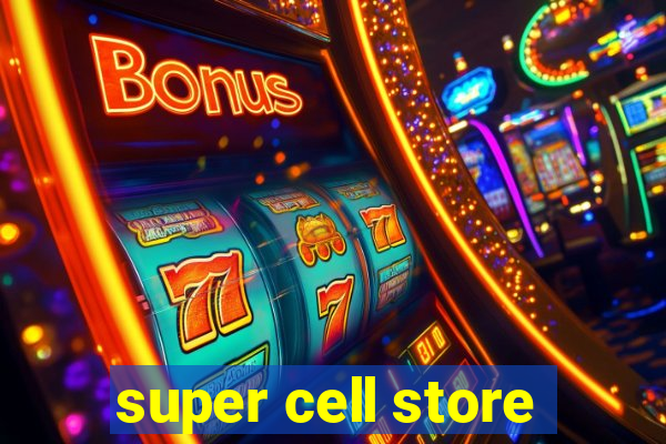 super cell store