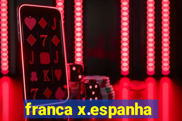 franca x.espanha