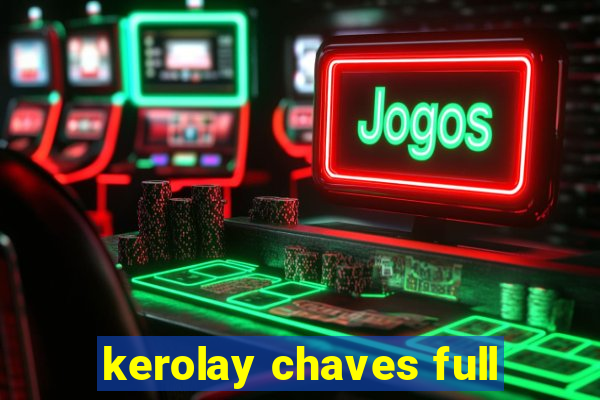 kerolay chaves full