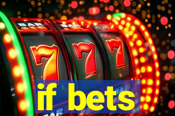 if bets