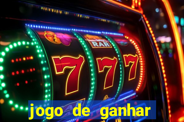 jogo de ganhar muito dinheiro