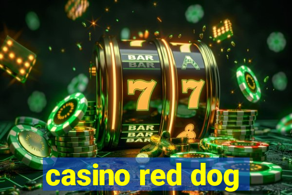 casino red dog