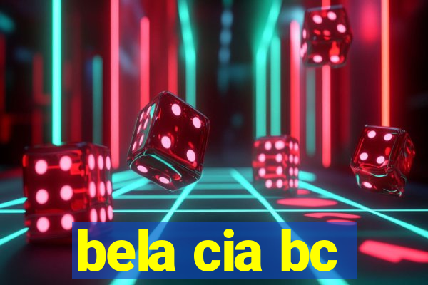 bela cia bc