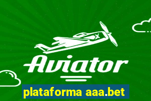 plataforma aaa.bet