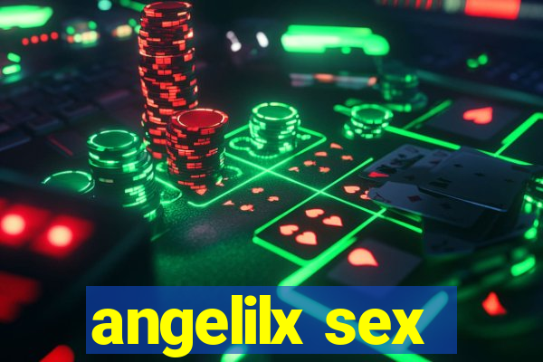 angelilx sex