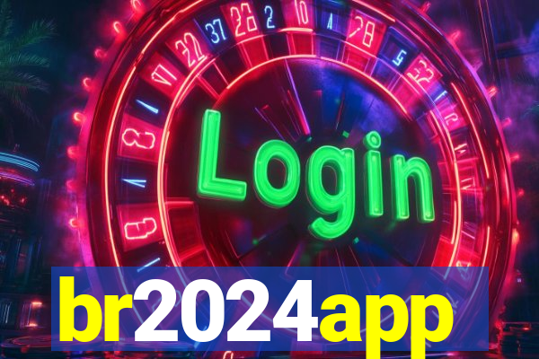 br2024app