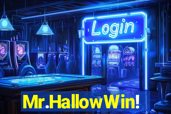 Mr.HallowWin!