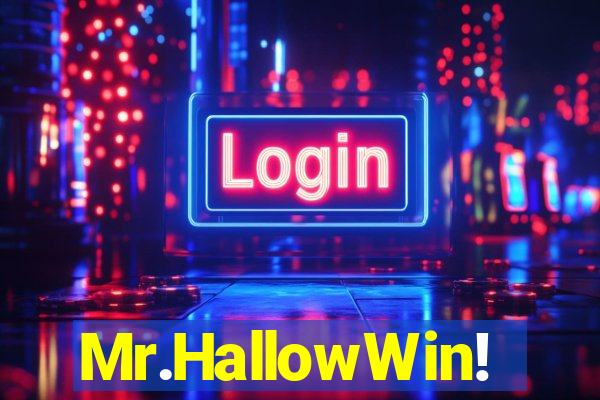 Mr.HallowWin!