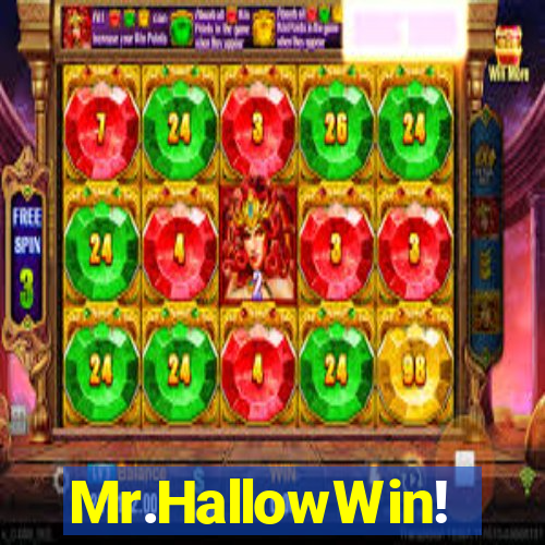 Mr.HallowWin!