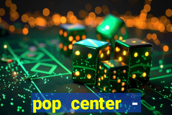 pop center - centro popular de compras