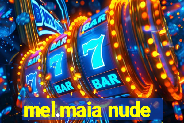 mel.maia nude