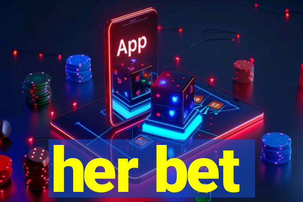 her bet