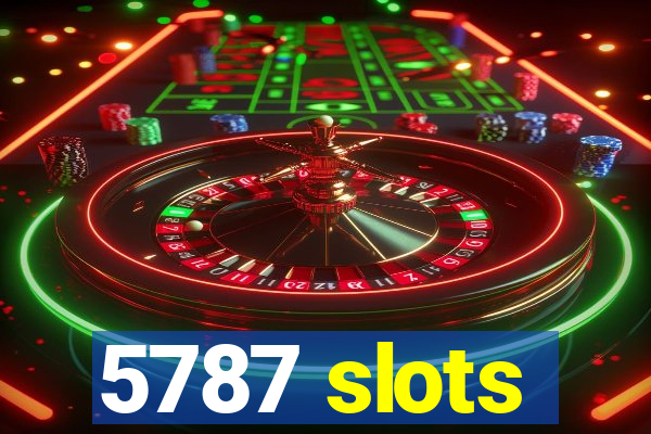 5787 slots