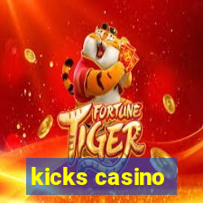 kicks casino