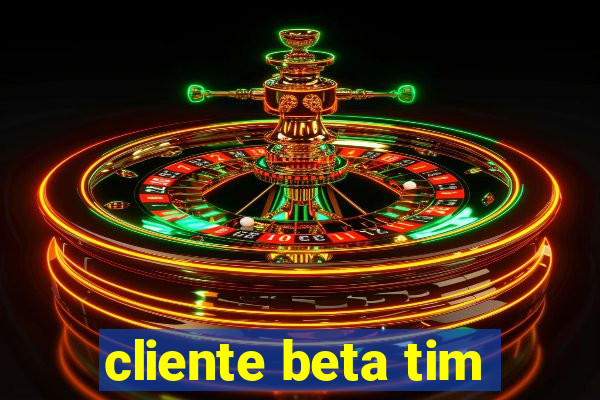 cliente beta tim