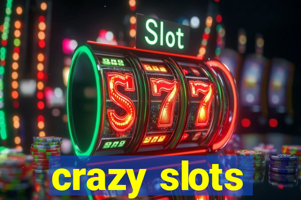 crazy slots