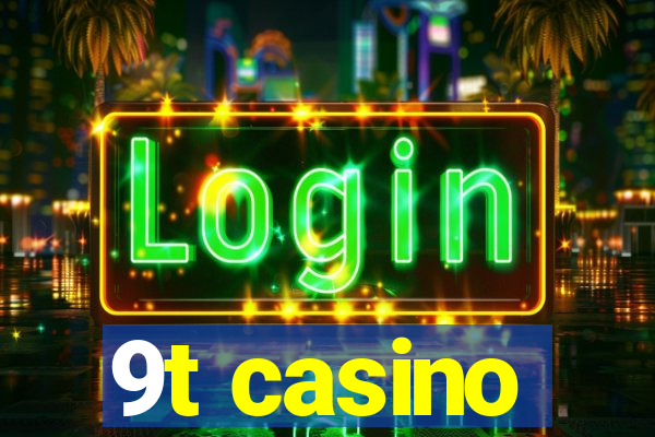 9t casino