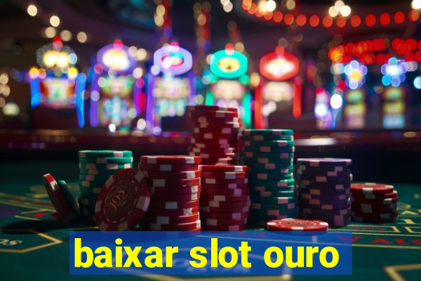 baixar slot ouro