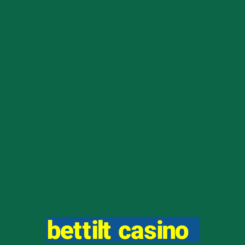 bettilt casino