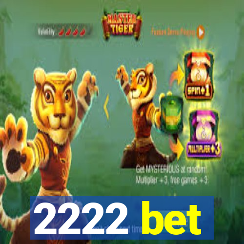 2222 bet