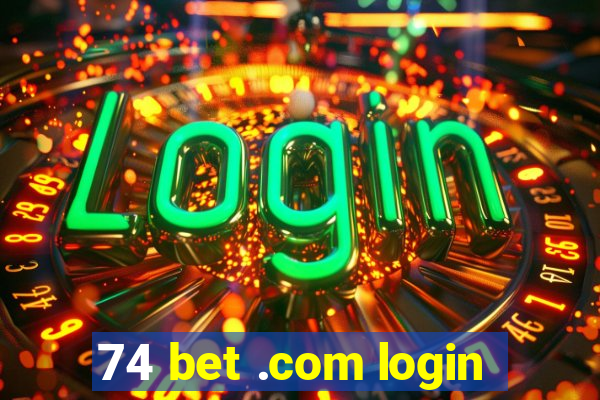 74 bet .com login