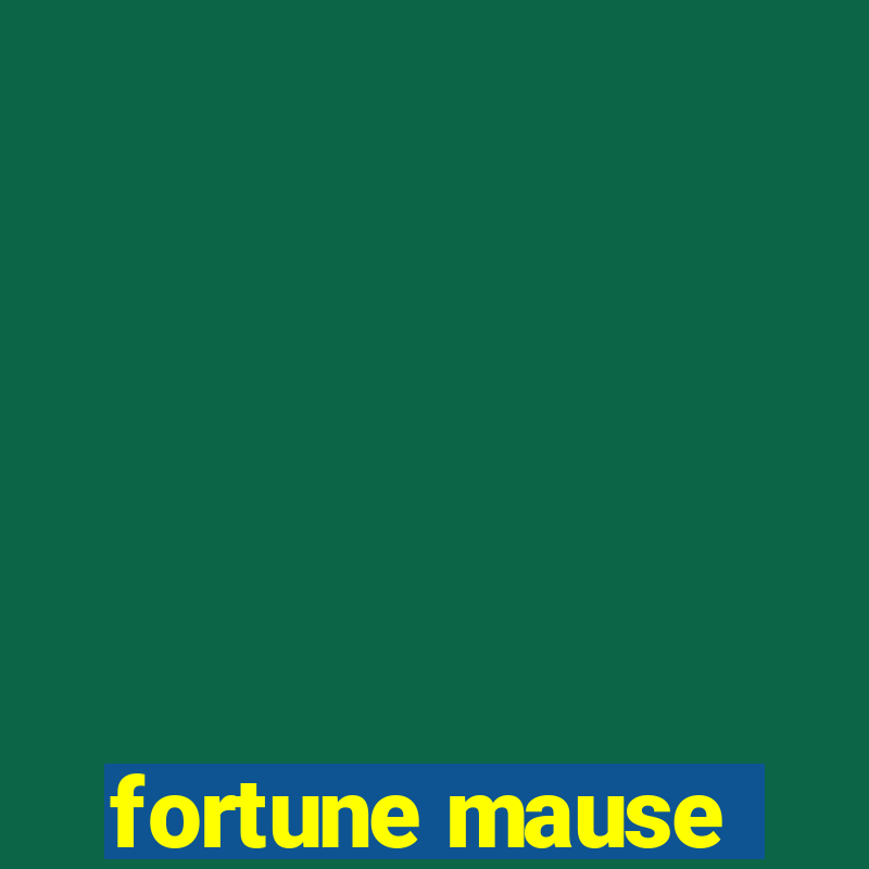 fortune mause