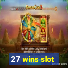 27 wins slot