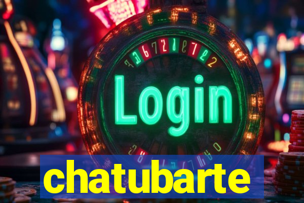 chatubarte