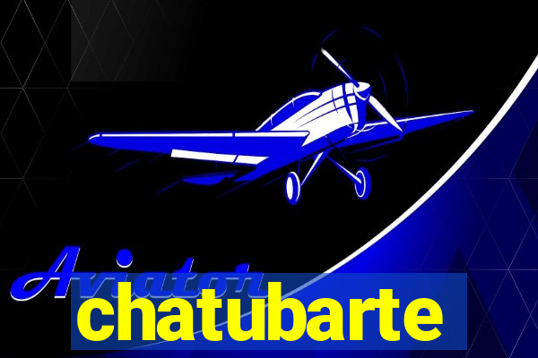 chatubarte