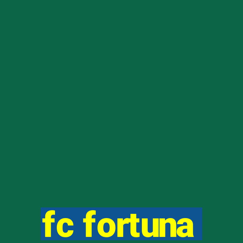 fc fortuna