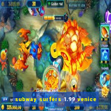 subway surfers 1.99 venice