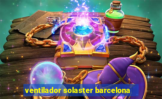 ventilador solaster barcelona