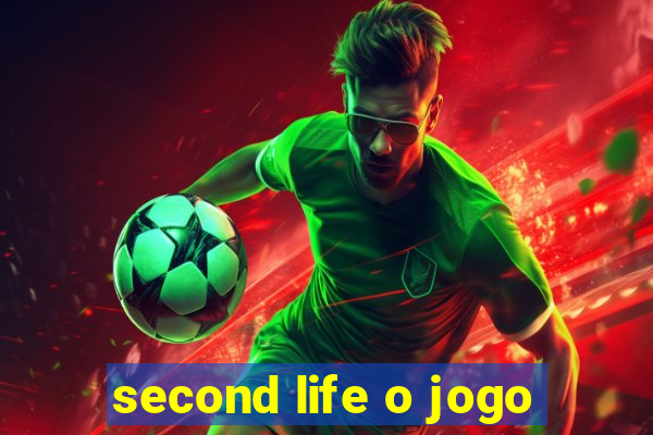 second life o jogo