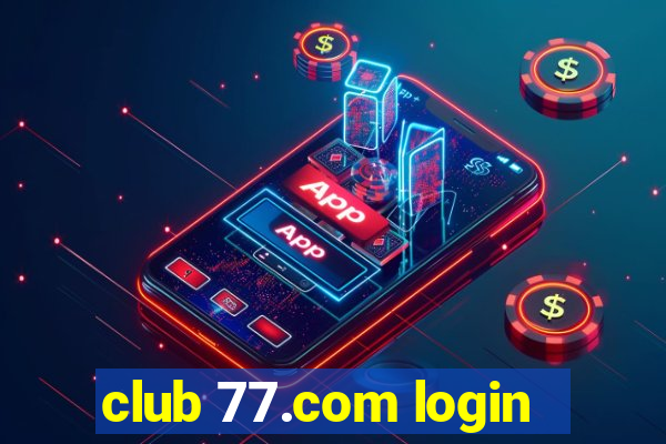 club 77.com login