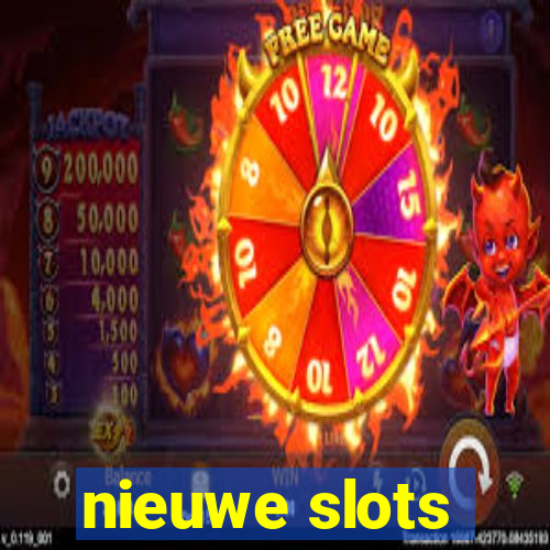 nieuwe slots