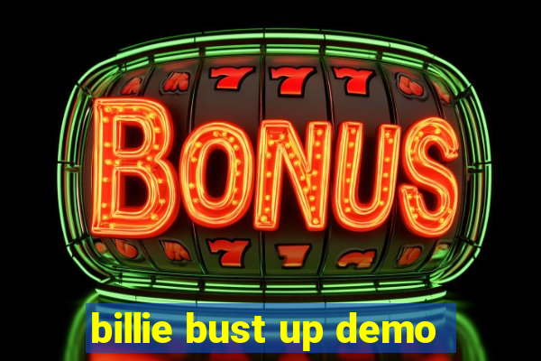 billie bust up demo