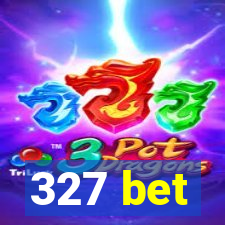 327 bet