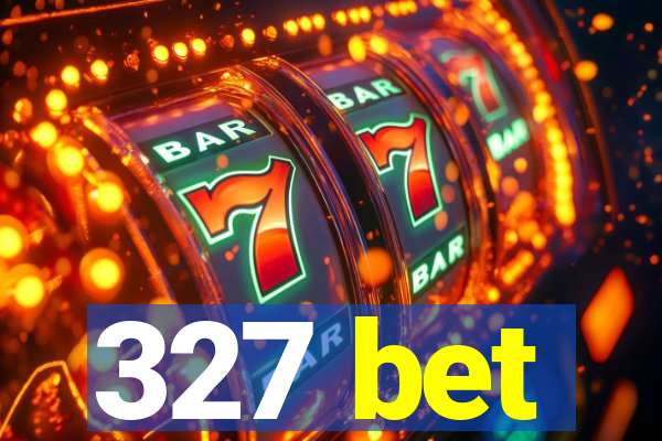 327 bet