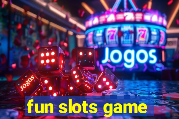 fun slots game