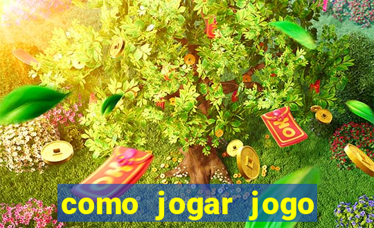 como jogar jogo que ganha dinheiro