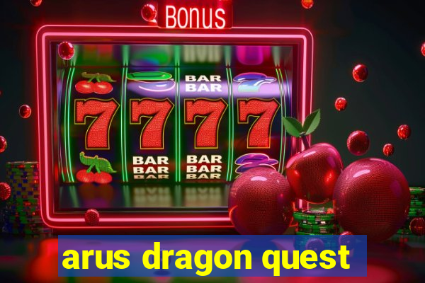 arus dragon quest