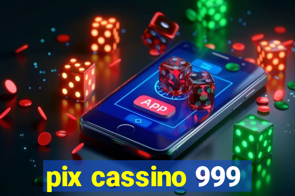 pix cassino 999