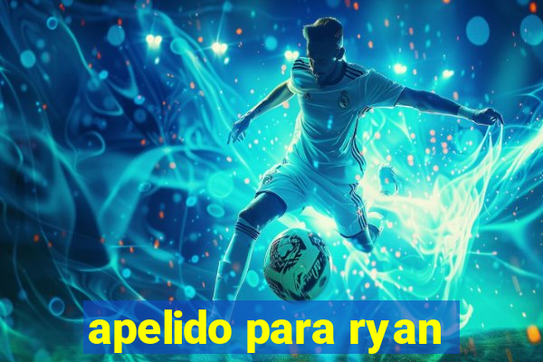 apelido para ryan