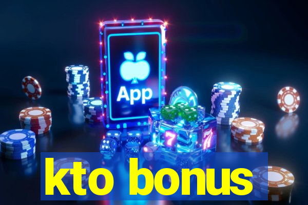 kto bonus