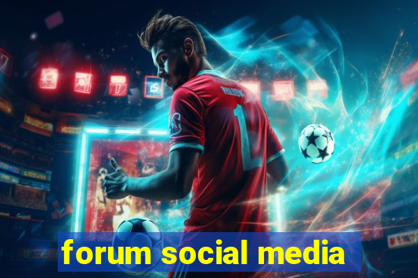 forum social media