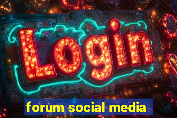 forum social media